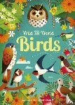 Bedoyere, Camilla de la - Wild Your World: Birds
