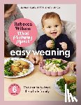 Wilson, Rebecca - What Mummy Makes: Easy Weaning