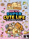 Sach, Marc - Fuzzballs Guide to a Super Cute Life