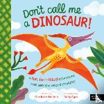 Guillain, Charlotte - Don't Call Me a Dinosaur!