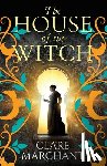 Marchant, Clare - The House of the Witch