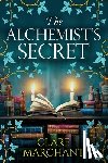 Marchant, Clare - The Alchemist's Secret