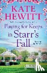 Hewitt, Kate - Playing for Keeps in Starr's Fall