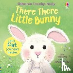 Milbourne, Anna - There There Little Bunny