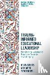 Stokes, Helen (The University of Melbourne, Greig, Jack (The University of Melbourne, Brunzell, Tom (The University of Melbourne - Trauma-Informed Educational Leadership