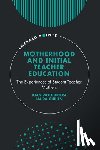 Woodhouse, Joan (University of Leicester, Guihen, Laura (University of Exeter - Motherhood and Initial Teacher Education