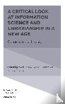  - A Critical Look at Information Science and Librarianship in a New Age