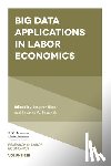  - Big Data Applications in Labor Economics