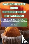 Ute Martin - Das Komplette Buch Getreidefreier Mittagessen