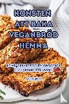 Åke Hellström - KONSTEN ATT BAKA VEGANBRÖD HEMMA
