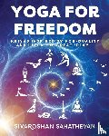 Sahathevan, Sivaroshan - Yoga for Freedom