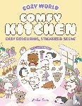 Ren, Kiku - Cozy World Comfy Kitchen: Easy Colouring and Sticker Scene for Teens, Young Adults and Adults