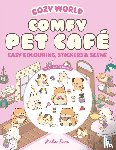 Ren, Kiku - Cozy World Comfy Pet Cafe: Easy Colouring and Sticker Scene for Teens, Young Adults and Adults