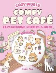 Ren, Kiku - Cozy World Comfy Pet Café: Easy Coloring and Sticker Scene for Teens, Young Adults, and Adults