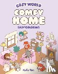 Ren, Kiku - Cozy World Comfy Home: Easy Coloring for Teens, Young Adults, and Adults