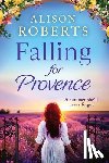 Roberts, Alison - Falling For Provence