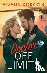 Roberts, Alison - Doctor Off Limits