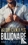 Andrews, Amy - Blue Collar Billionaire