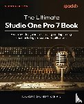 Somunkiran, Doruk - The Ultimate Studio One Pro 7 Book - Second Edition