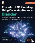 Lens, Siemen - Procedural 3D Modeling Using Geometry Nodes in Blender - Second Edition