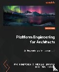 Körbächer, Max, Grabner, Andreas, Lipsig, Hilliary - Platform Engineering for Architects