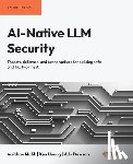 Malik, Vaibhav, Huang, Ken, Dawson, Ads - AI-Native LLM Security