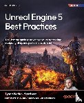 Butler-Boschma, Tyson - Unreal Engine 5 Best Practices