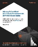 Miles, Steve - Microsoft Certified Azure Data Fundamentals (DP-900) Exam Guide