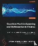 Jacquier, Antoine, Kondratyev, Oleksiy - Quantum Machine Learning and Optimisation in Finance - Second Edition