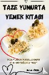 Burak Yüksel - TAZE YUMURTA YEMEK KITABI