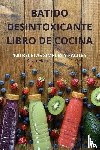 Alicia Medina - BATIDO DESINTOXICANTE LIBRO DE COCINA