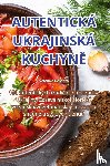 Veronika Kopecká - AUTENTICKÁ UKRAJINSKÁ KUCHYN¿