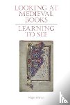 Hanna, Ralph - Looking at Medieval Books