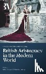 Taylor, Professor Miles, Ridgway, Christopher - The British Aristocracy and the Modern World