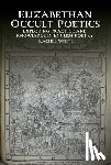 White, Rachel - Elizabethan Occult Poetics Exploring Practice and Knowledge in English Poetry