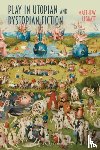Leggatt, Matthew - Play in Utopian and Dystopian Fiction