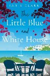 Clark, Jan - The Little Blue and White House