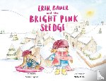 Hughes, Adam - Erin, Bauer and The Bright Pink Sledge