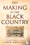 Marshall, Geoff - The Making of the Black Country