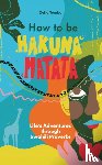 Tembo, Zeha - How to be Hakuna Matata
