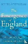 Boundy, Charles - Ice to Athelstan – The Emergence of England