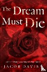 Davies, Jacob - The Dream Must Die