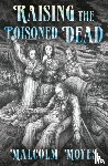 Moyes, Malcolm - Raising the Poisoned Dead