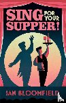 Bloomfield, Ian - Sing for Your Supper!