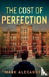 Alexander, Mark - The Cost of Perfection