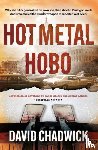 Chadwick, David - Hot Metal Hobo