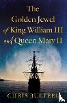 Bulteel, Chris - The Golden Jewel of King William III and Queen Mary II