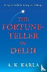 Karla, A. K. - The Fortune-Teller Of Delhi