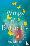 Morris, Sue - Wings of a Butterfly
