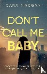 Finegan, Cara - Don’t Call Me Baby